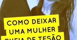 Fique quieto por enquanto! Dê me o prazer