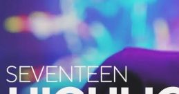 Seventeen - Highlight