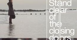 Stand Dlear of the Closing Doors Stand clear of the closing doors," the robotic voice chimed over the loudspeaker as the
