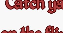 Catch Ya on the Flip Side The phrase "Catch Ya on the Flip Side" is a popular saying that originated in the 1970s and is