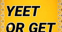 YEET YEET YEEET