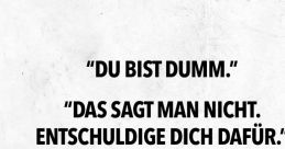Kann es sein, dass du dumm bist?