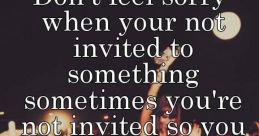 If your not invited dont ask