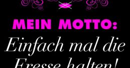 Einfach mal die Fresse halten The phrase "Einfach mal die Fresse halten" is one that carries a weighty significance in