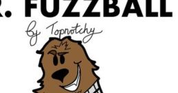 DR FUZZBALL! I'm a fuzzball.