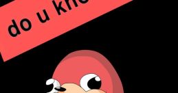 Ugandan Knuckles "He doesn't know da wae!"