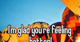I'm feeling better