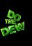 Do The Dew