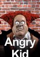 Angry Kid (Classic British Comedy) Type your text to hear it in the voice of Angry Kid (Classic British Comedy).