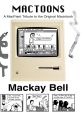 MacToons tribute art showcasing MacPaint and original Macintosh, featuring humor about Mac conventions and software.