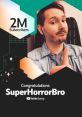 SuperHorrorBro Type your text to hear it in the voice of SuperHorrorBro.