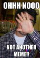 Another One Meme voice of the Another One meme.