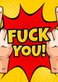 Bold comic-style graphic with raised middle fingers and text "FUCK YOU!" expressing strong emotions and defiance.