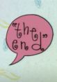 Colorful speech bubble featuring the phrase "the end," artistically styled, evoking creativity and playfulness.