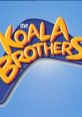The Koala Brothers Original Release: January 29, 2024-Present Original Release: January 29, 2024-present
