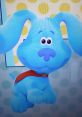 Blue (Blues Clues & You) (Bob West) Blue is the main character in Blues Clues & You.