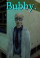 Bubby (Hlvrai) Bubby is a crass, egotistical, impulsive, and idiotic scientist who, despite his flaws, acts as an ally to