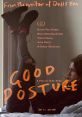 Good Posture (2019) Set in current day Brooklyn, Good Posture is the gentle comedy story of a lazy but charming and beautiful