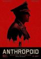 Anthropoid (2016) Based on the extraordinary true story of Operation Anthropoid, the WWII mission to assassinate SS General