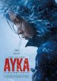 Ayka (2018) A poor migrant woman in Moscow struggles with her life. Written by: Sergei Dvortsevoy, Gennadiy Ostrovskiy
