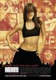 Honey (2003) Honey is a sexy, tough video choreographer who shakes up her life after her mentor gives her an ultimatum: