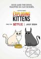 Exploding Kittens (2024) An eternal conflict reaches epic proportions when both God and the Devil are sent to Earth in the