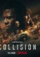 Collision (2022) Freedom always comes at a price. Cast: Johan Greser: Langley Kirkwood Larry: Bonko Khoza Diane Greser: Tessa