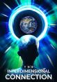 The Interdimensional Connection (2022) With more military data and whistleblower accounts being released periodically, it's
