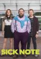 Sick Note (2017) When Daniel Glass is misdiagnosed with a fatal disease he begins to notice how everyone around him treats