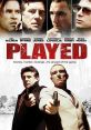 Played (2006) An examination of the malevolent London underworld with its despicable criminal underground. Ray (Mick Rossi)