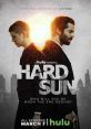 Hard Sun (2018) Two detectives with opposing viewpoints are forced to work together in a pre-apocalyptic criminal world.