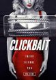Clickbait (2019) A college student who will do just about anything for Internet fame is kidnapped by a fan, and her reluctant
