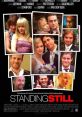 Standing Still (2005) Standing Still is the story of a popular yet drunken actor who reconnects with a group of his college