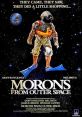 Morons from Outer Space (1985) A trio of moronic aliens crash-land on Earth and become celebrities, while a fourth alien, who
