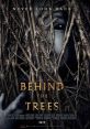 Behind the Trees (2019) While on a romantic getaway in the Indian wilderness, a couple from Los Angeles accidentally