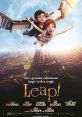 Leap! (2016) An orphan girl dreams of becoming a ballerina and flees her rural Brittany for Paris, where she passes for