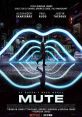 Mute (2018) A mute bartender goes up against his city's gangsters in an effort to find out what happened to his missing