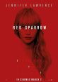 Red Sparrow (2018) Ballerina Dominika Egorova is recruited to 'Sparrow School,' a Russian intelligence service where she is