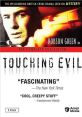 Touching Evil (1997) Touching Evil is a crime drama following the exploits of a crackuad on the Organised & Serial Crime