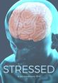 Stressed (2019) A history on stress is followed by examples of what causes it and what are the effects and the different ways