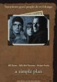 A Simple Plan (1998) Three blue-collar acquaintances come across millions of dollars in lost cash and make a plan to keep