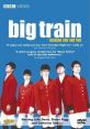Big Train (1998) A British sketch comedy show where people in ordinary situations suddenly find themselves in absurd