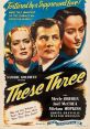 These Three (1936) Two schoolteachers and the man they both love face ruin when a malicious student cooks up a lie. Cast: