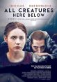 All Creatures Here Below (2019) A desperate young couple on the run seek refuge in Kansas City. Written by: David