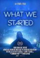 What We Started (2017) DJs, producers, and promoters discuss the history and state of electronic dance . Cast: Self: Louis