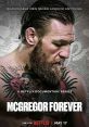 McGREGOR FOREVER (2023) Conor McGregor's brutal strikes and trash-talking swagger made him the UFC's biggest draw. This