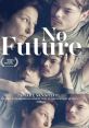 No Future (2021) After the tragic overdose of his estranged friend, Will, a recovering addict, returns home, where he is