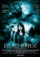 Promotional poster for "Dead Bride" (2022) featuring suspenseful atmosphere and key characters in haunting visuals.
