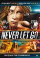Dynamic poster for "Never Let Go" (2015) showcasing intense action and a gripping storyline about a mother's fierce fight.