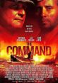 Dramatic poster of "The Command" (2018), featuring Matthias Schoenaerts, Léa Seydoux, and Colin Firth amidst fiery background.